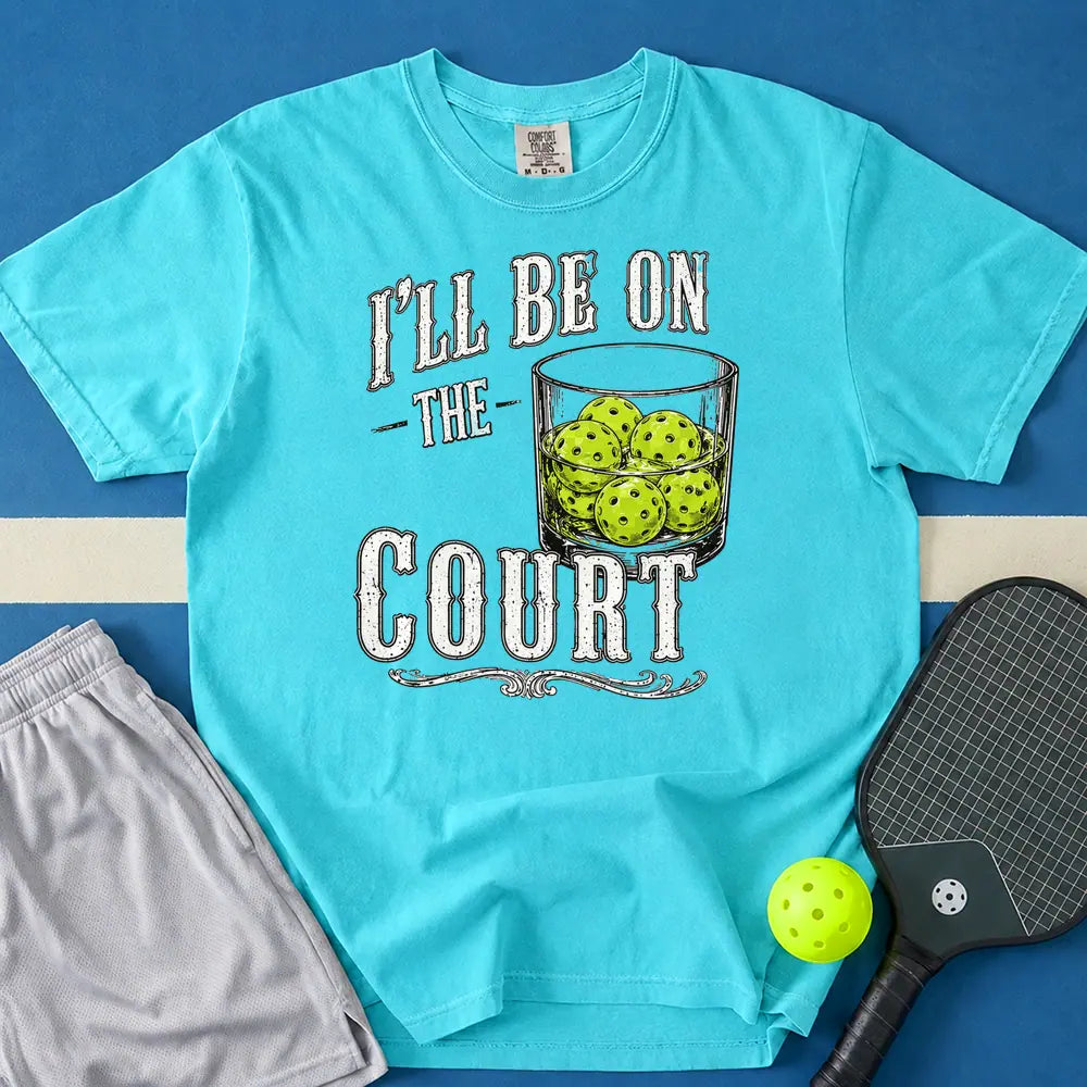 May include I'll Be On The Court T-Shirt in lagoon t-shirt with I'll Be On The Court design