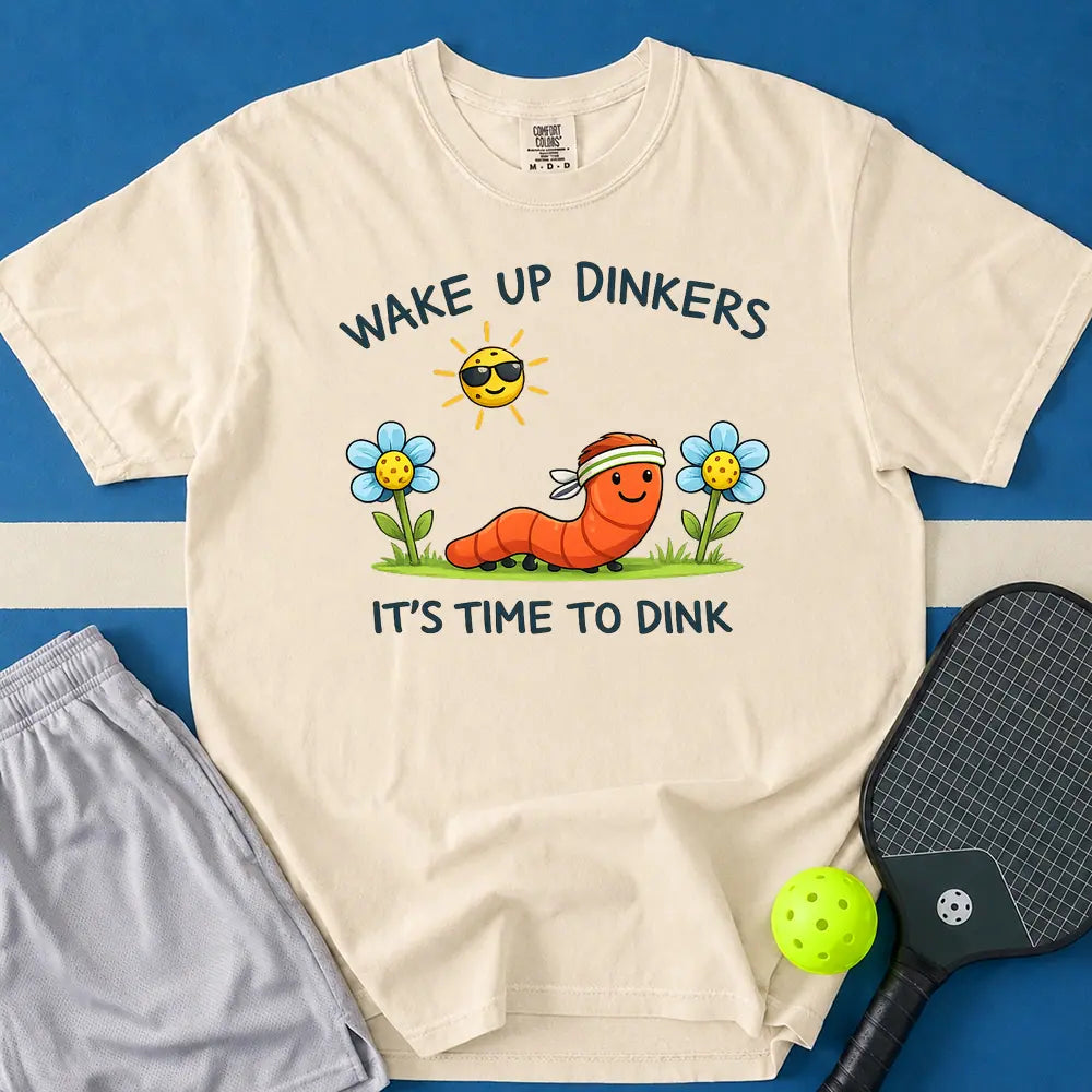 May include Wake Up Dinkers T-Shirt in ivory t-shirt with Wake Up Dinkers design