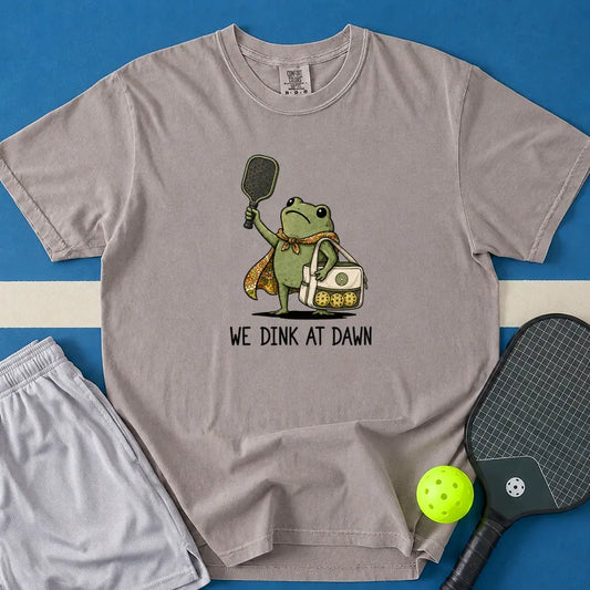 May include We Dink At Dawn T-Shirt in gray t-shirt with We Dink At Dawn design