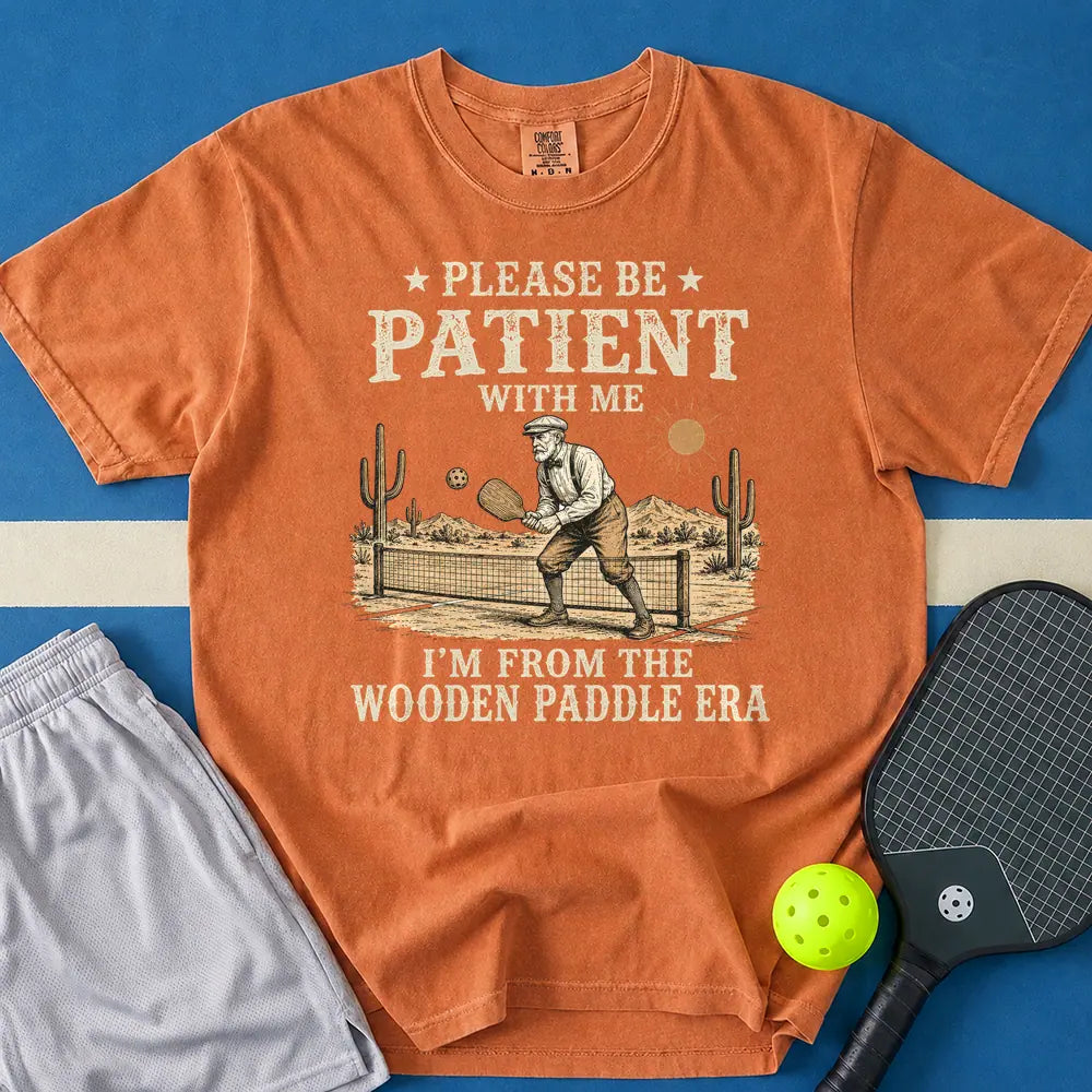 May include Be Patient With Me Wooden Paddle Era T-Shirt in yam t-shirt with Be Patient With Me Wooden Paddle Era design