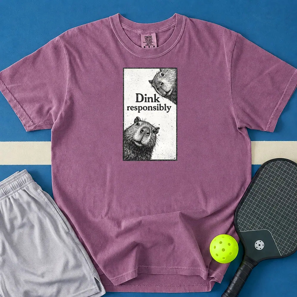 May include Dink Responsibly T-Shirt in berry t-shirt with Dink Responsibly design