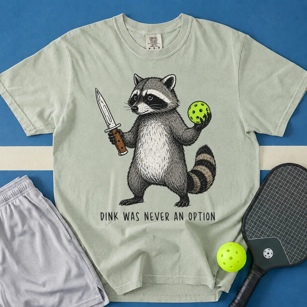 May include Dink Was Never An Option T-Shirt in bay t-shirt with Dink Was Never An Option design