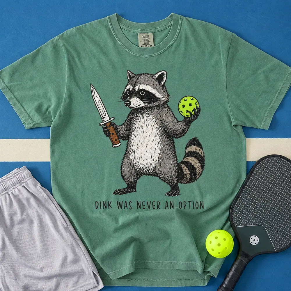 May include Dink Was Never An Option T-Shirt in light green t-shirt with Dink Was Never An Option design