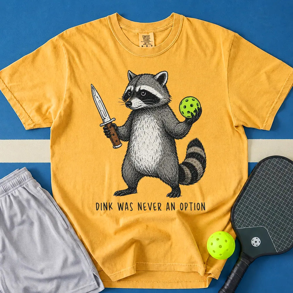 May include Dink Was Never An Option T-Shirt in mustard t-shirt with Dink Was Never An Option design