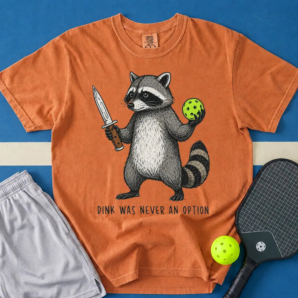 May include Dink Was Never An Option T-Shirt in yam t-shirt with Dink Was Never An Option design