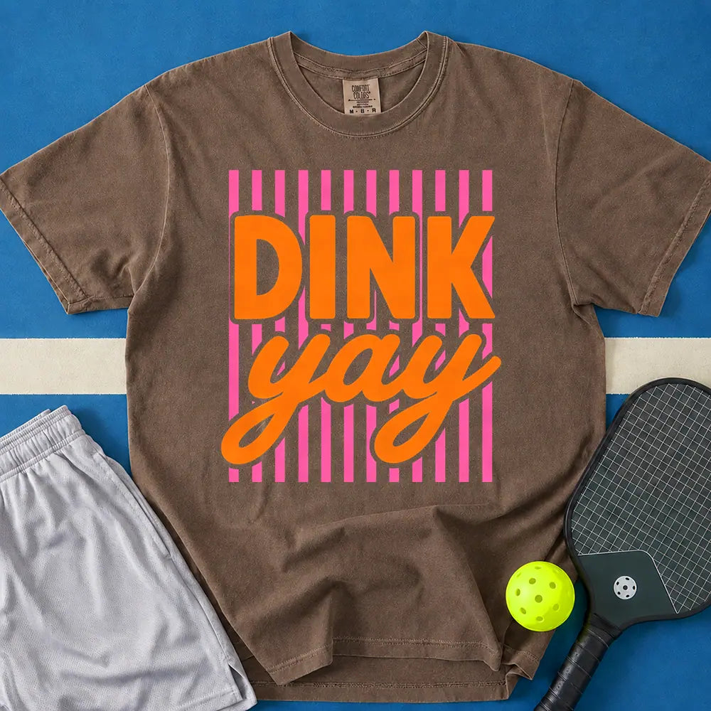 May include Dink Yay T-Shirt in espresso t-shirt with Dink Yay design