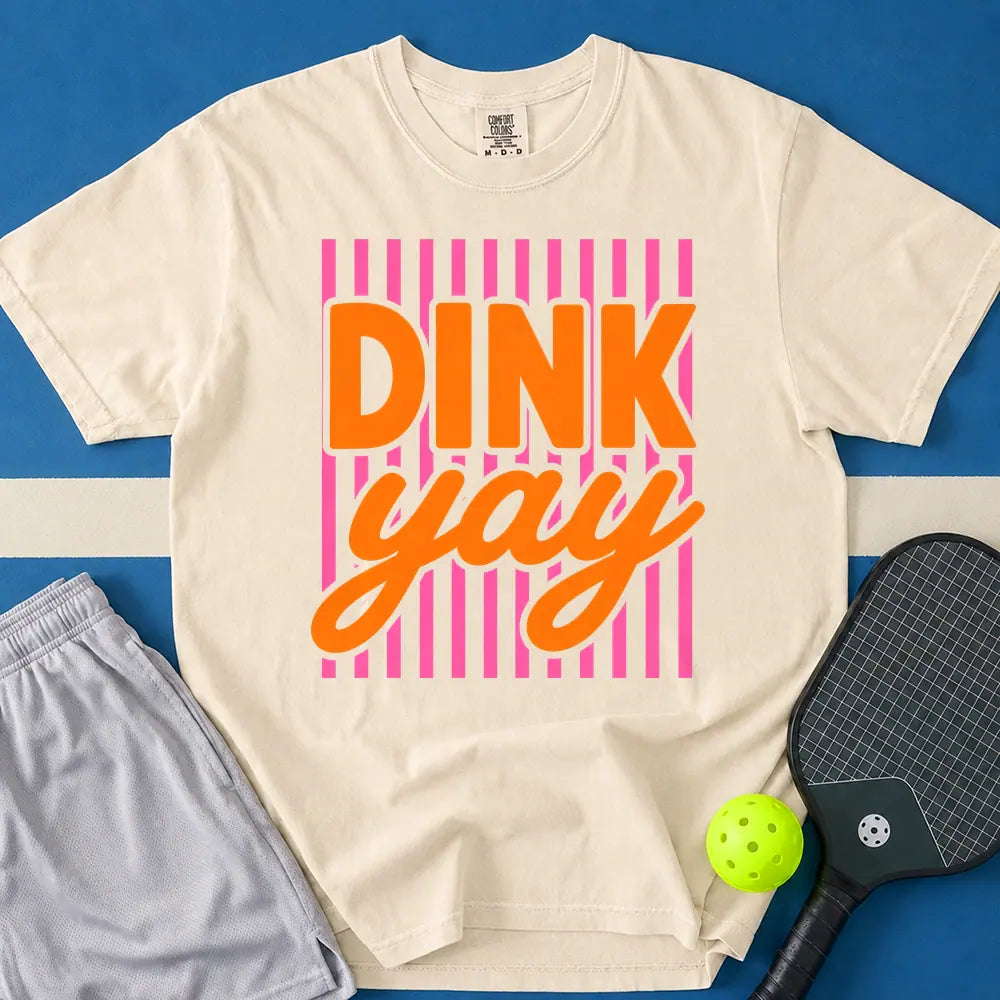May include Dink Yay T-Shirt in ivory t-shirt with Dink Yay design
