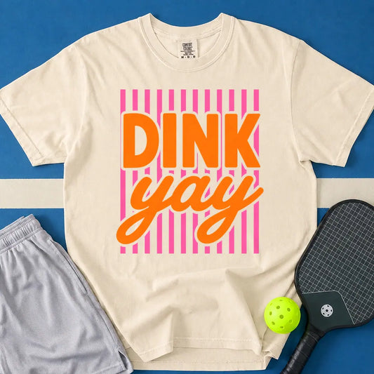 May include Dink Yay T-Shirt in ivory t-shirt with Dink Yay design