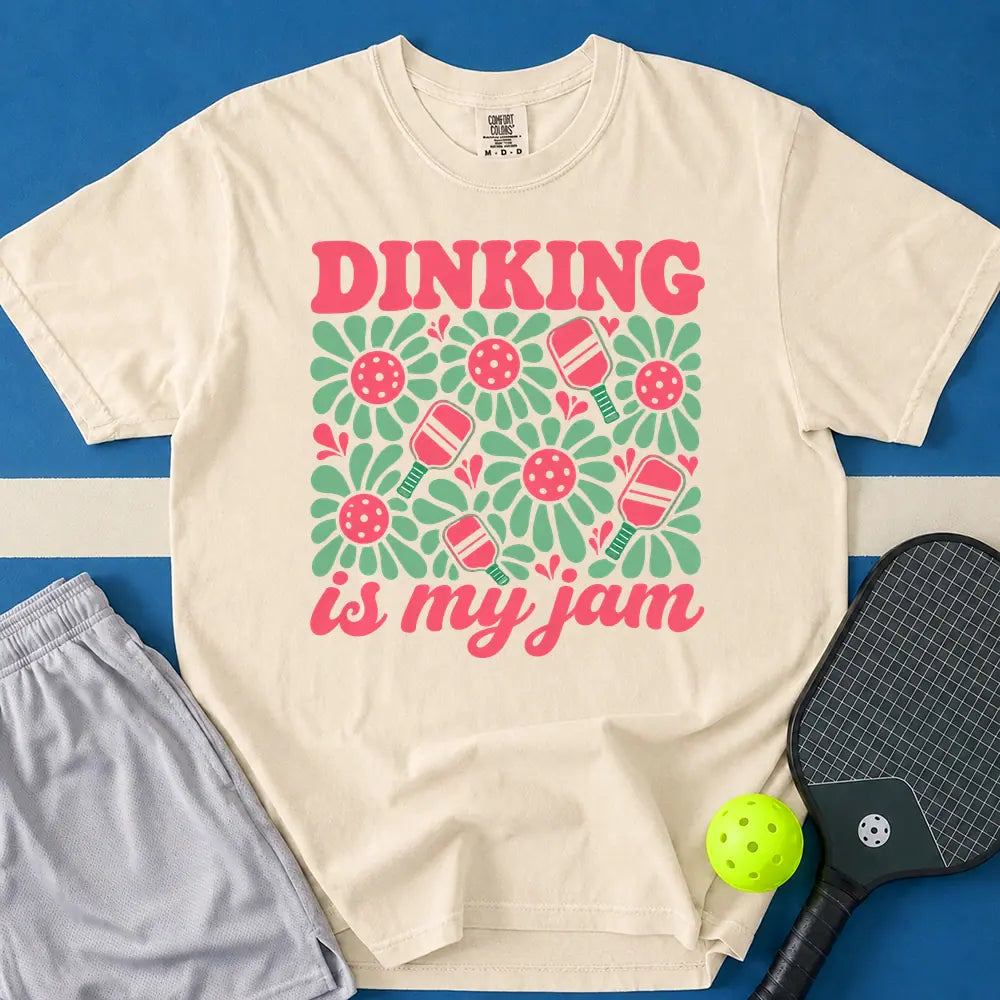 May include Dinking Is My Jam T-Shirt in ivory t-shirt with Dinking Is My Jam design
