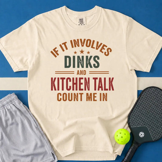 May include Dinks & Kitchen Talk T-Shirt in ivory t-shirt with Dinks & Kitchen Talk design