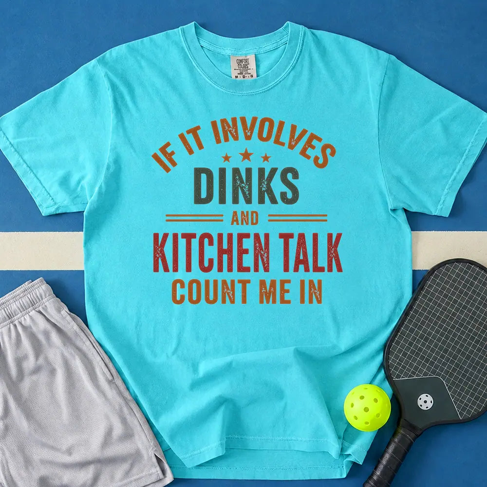 May include Dinks & Kitchen Talk T-Shirt in lagoon t-shirt with Dinks & Kitchen Talk design