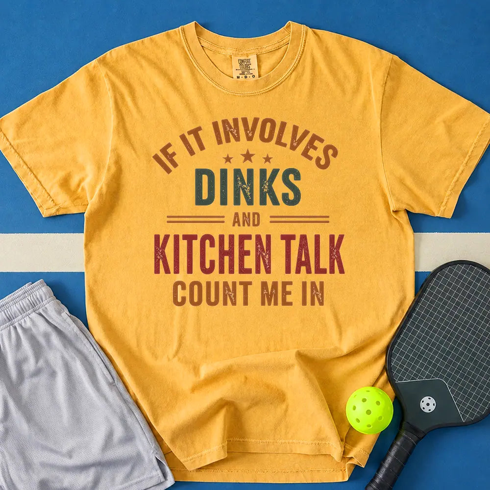 May include Dinks & Kitchen Talk T-Shirt in mustard t-shirt with Dinks & Kitchen Talk design
