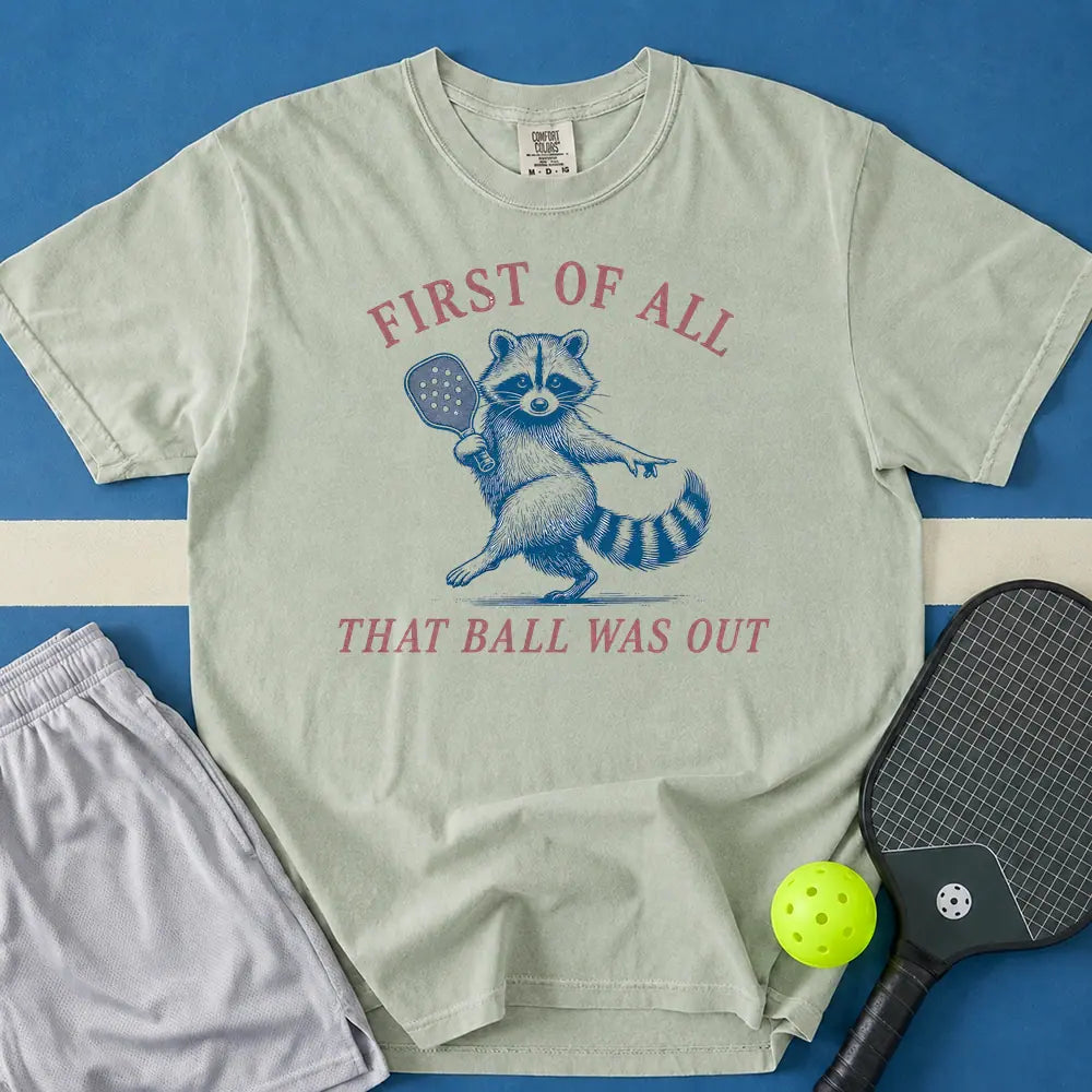 May include First Of All That Ball Was Out T-Shirt in bay t-shirt with First Of All That Ball Was Out design