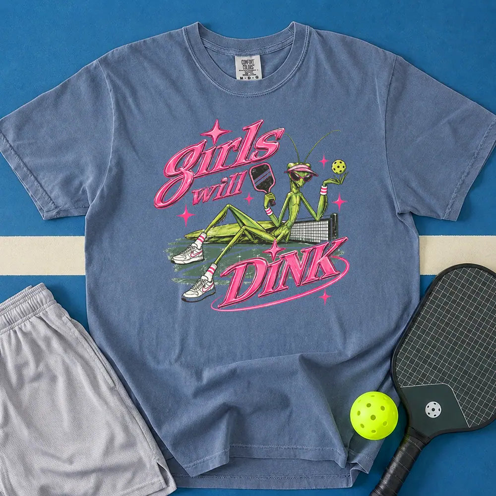 May include Girls Will Dink T-Shirt in blue jean t-shirt with Girls Will Dink design