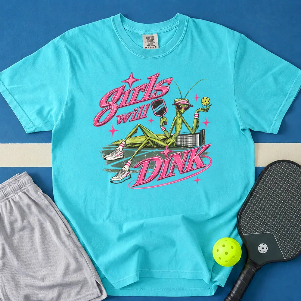 May include Girls Will Dink T-Shirt in lagoon t-shirt with Girls Will Dink design
