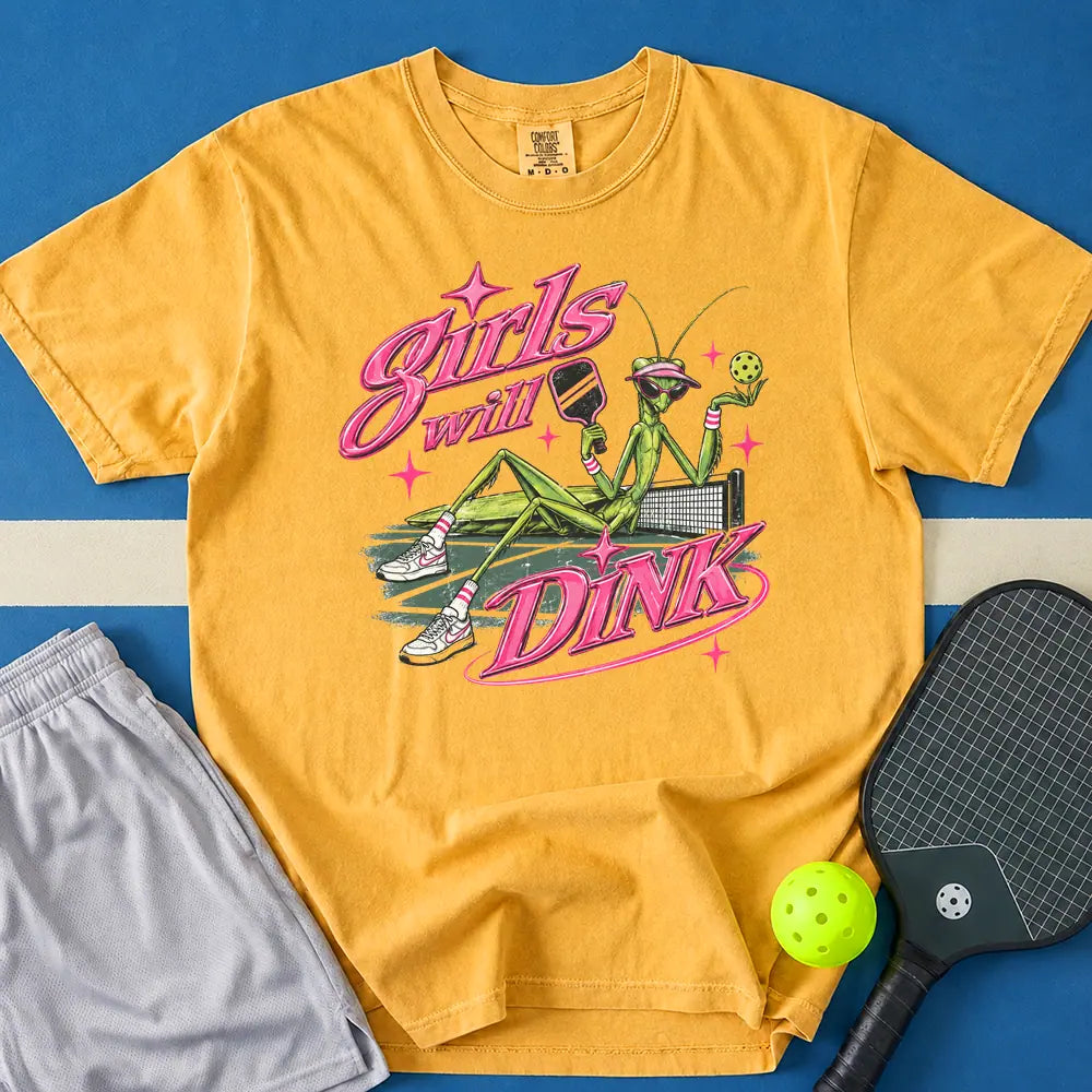 May include Girls Will Dink T-Shirt in mustard t-shirt with Girls Will Dink design