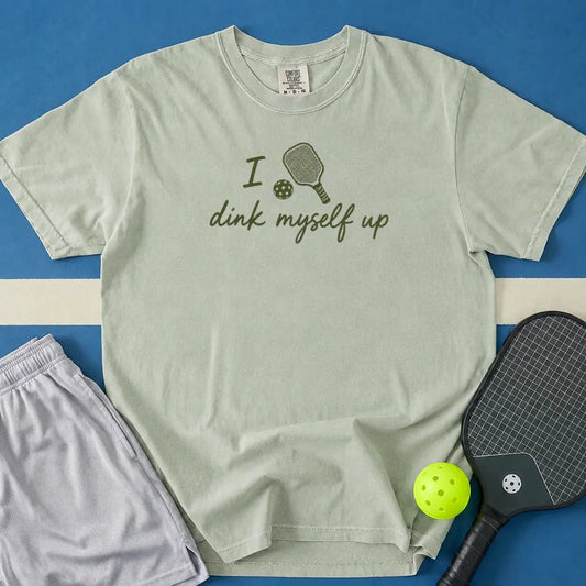 May include I Dink Myself Up T-Shirt in bay t-shirt with I Dink Myself Up design