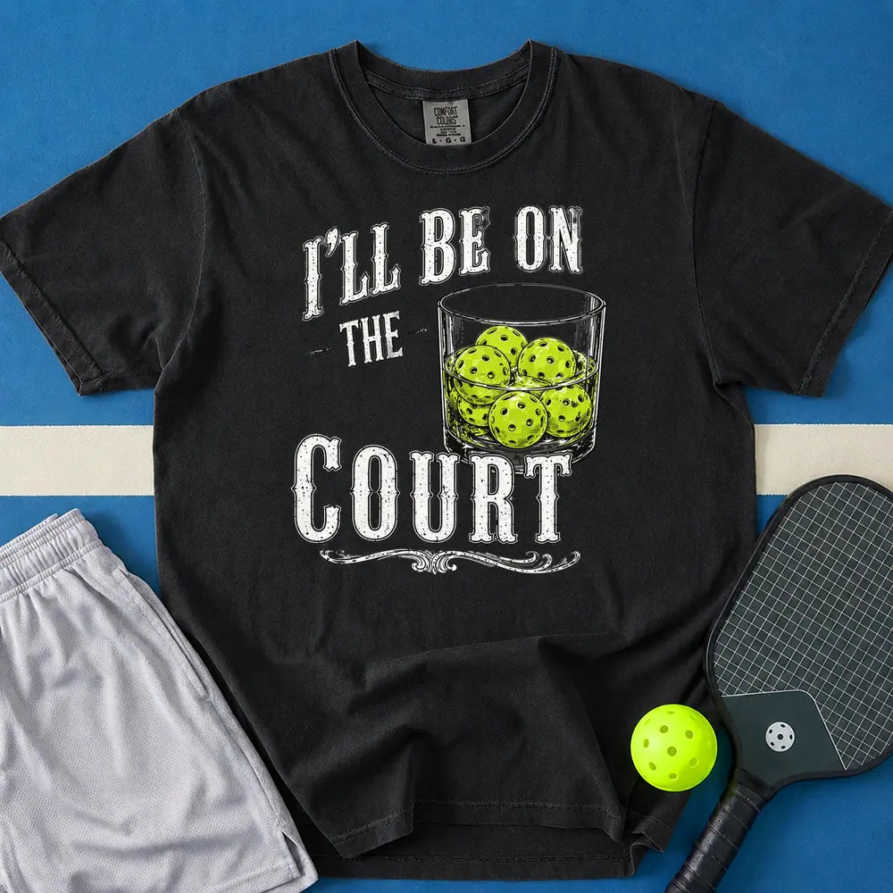 May include I'll Be On The Court T-Shirt in black t-shirt with I'll Be On The Court design