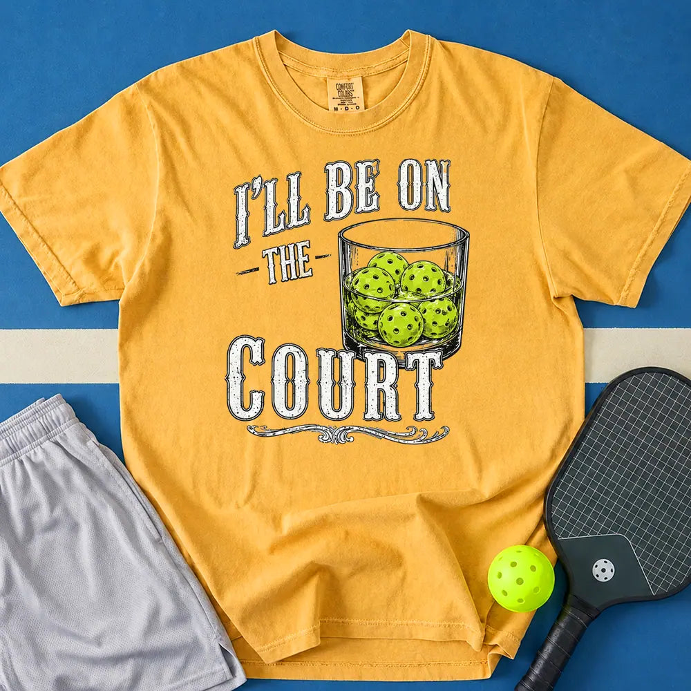 May include I'll Be On The Court T-Shirt in mustard t-shirt with I'll Be On The Court design