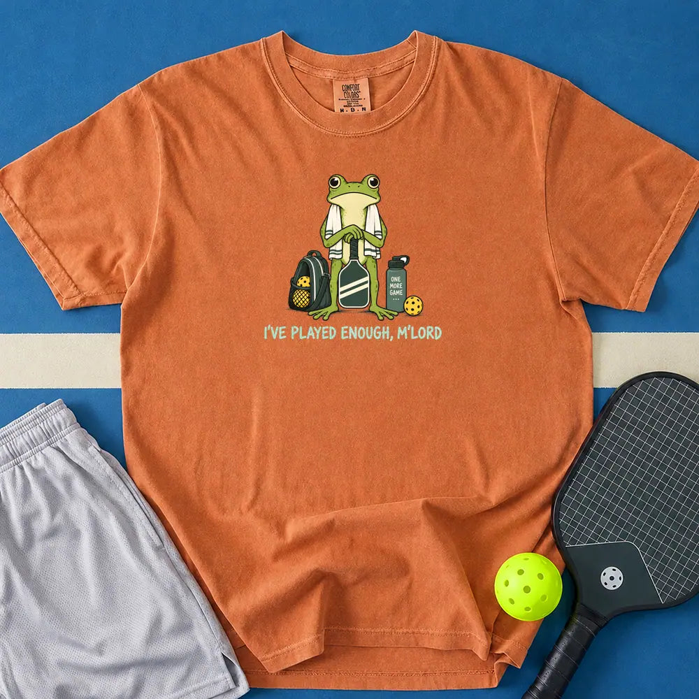 May include I've Played Enough M'Lord T-Shirt in yam t-shirt with I've Played Enough M'Lord design