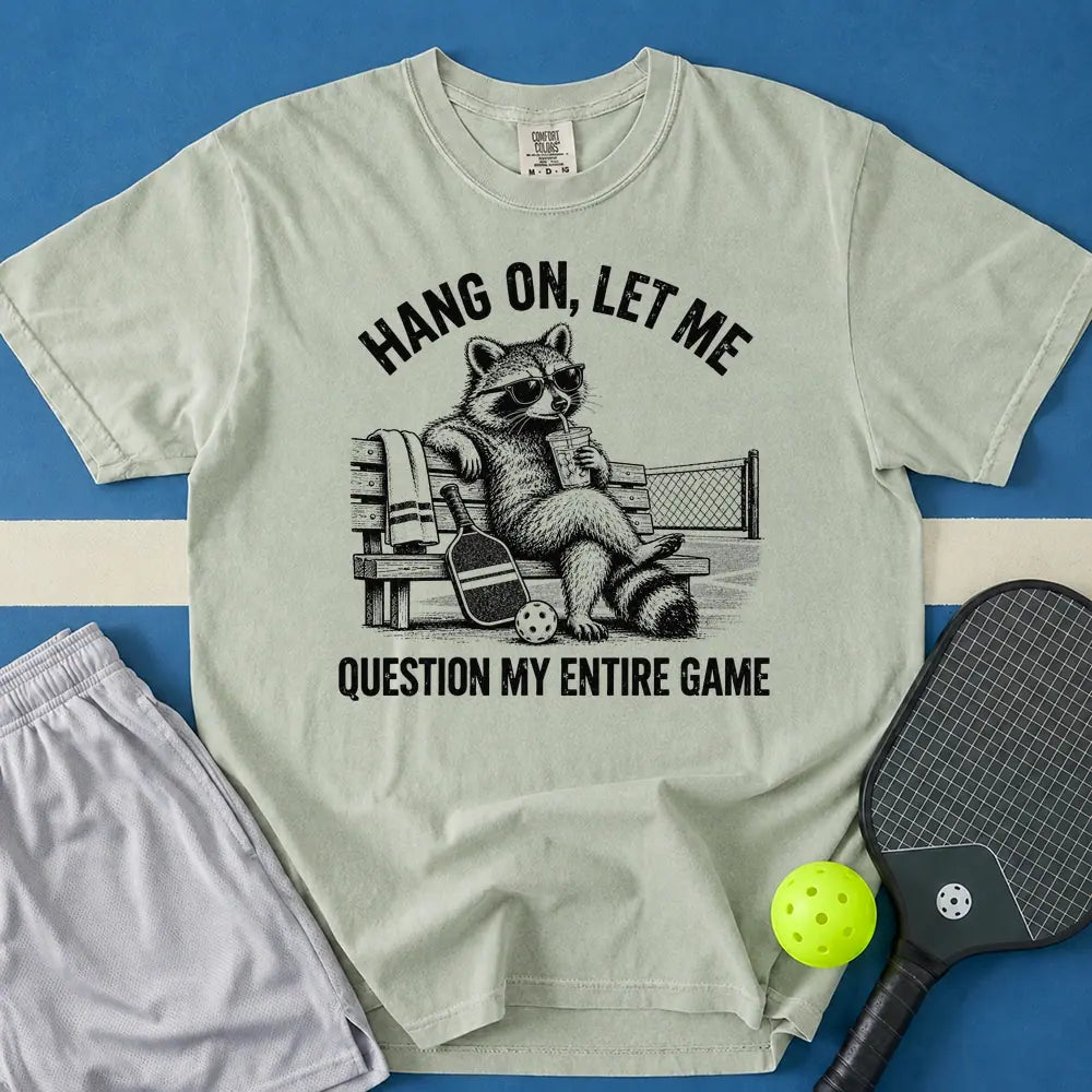 May include Let Me Question My Entire Game T-Shirt in bay t-shirt with Let Me Question My Entire Game design
