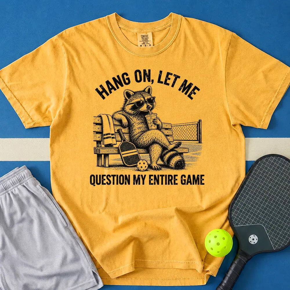 May include Let Me Question My Entire Game T-Shirt in mustard t-shirt with Let Me Question My Entire Game design