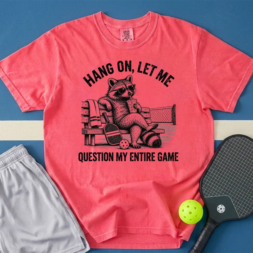 May include Let Me Question My Entire Game T-Shirt in watermelon t-shirt with Let Me Question My Entire Game design