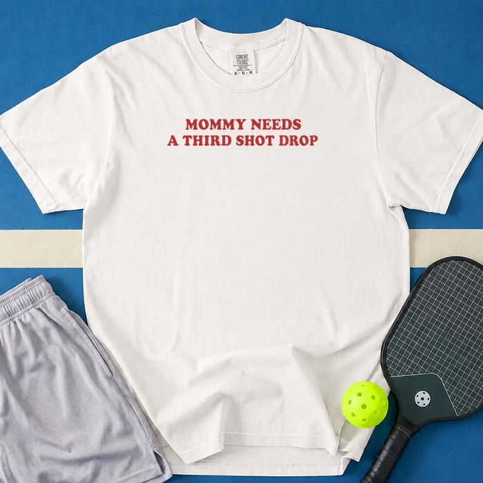 Mommy Needs A Third Shot Drop T-shirt