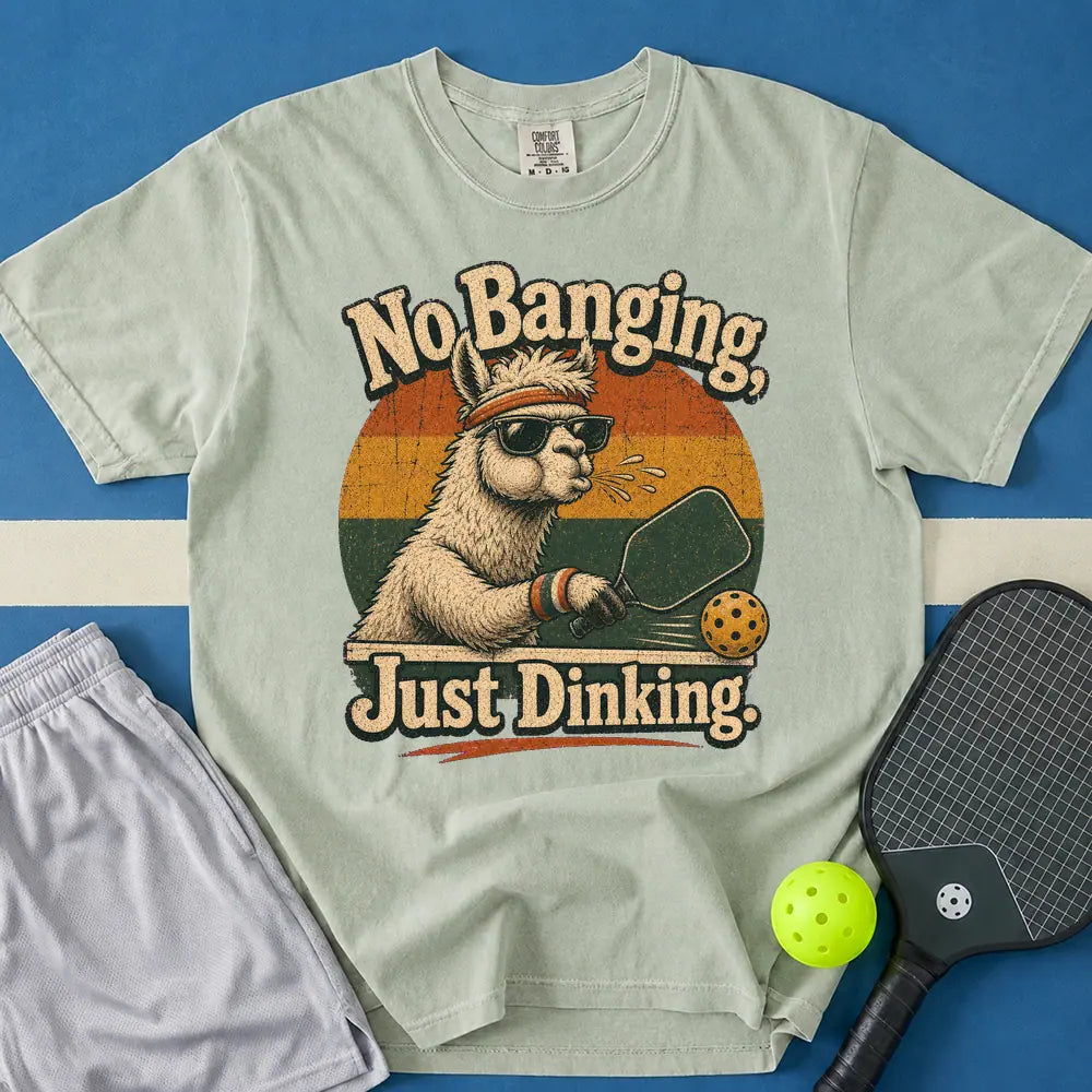 May include No Banging, Just Dinking T-Shirt in bay t-shirt with No Banging, Just Dinking design
