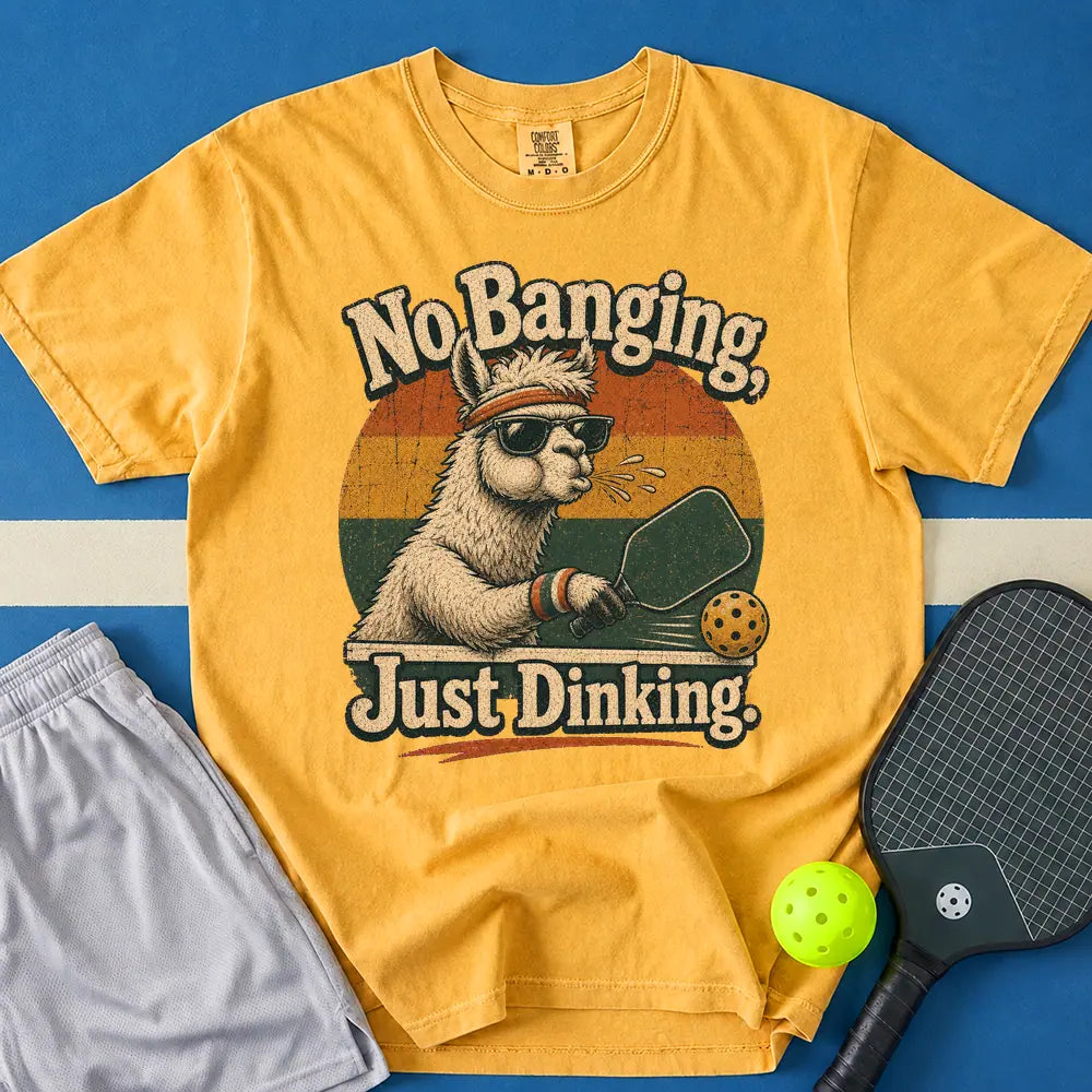 May include No Banging, Just Dinking T-Shirt in mustard t-shirt with No Banging, Just Dinking design