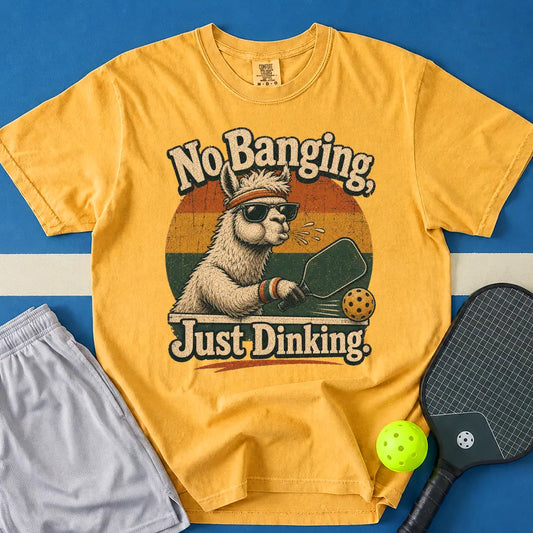 May include No Banging, Just Dinking T-Shirt in mustard t-shirt with No Banging, Just Dinking design