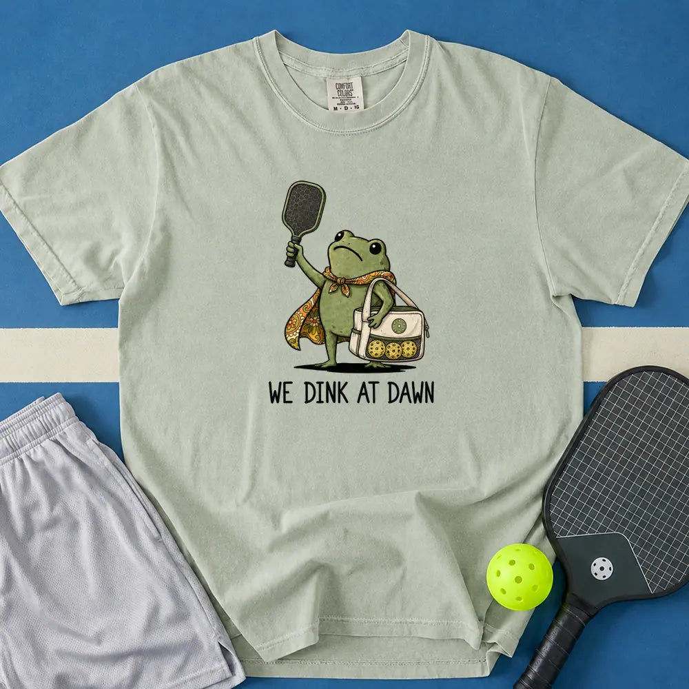 May include We Dink At Dawn T-Shirt in bay t-shirt with We Dink At Dawn design