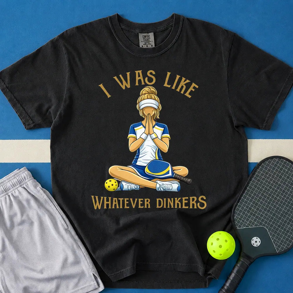 May include Whatever Dinkers T-Shirt in black t-shirt with Whatever Dinkers design