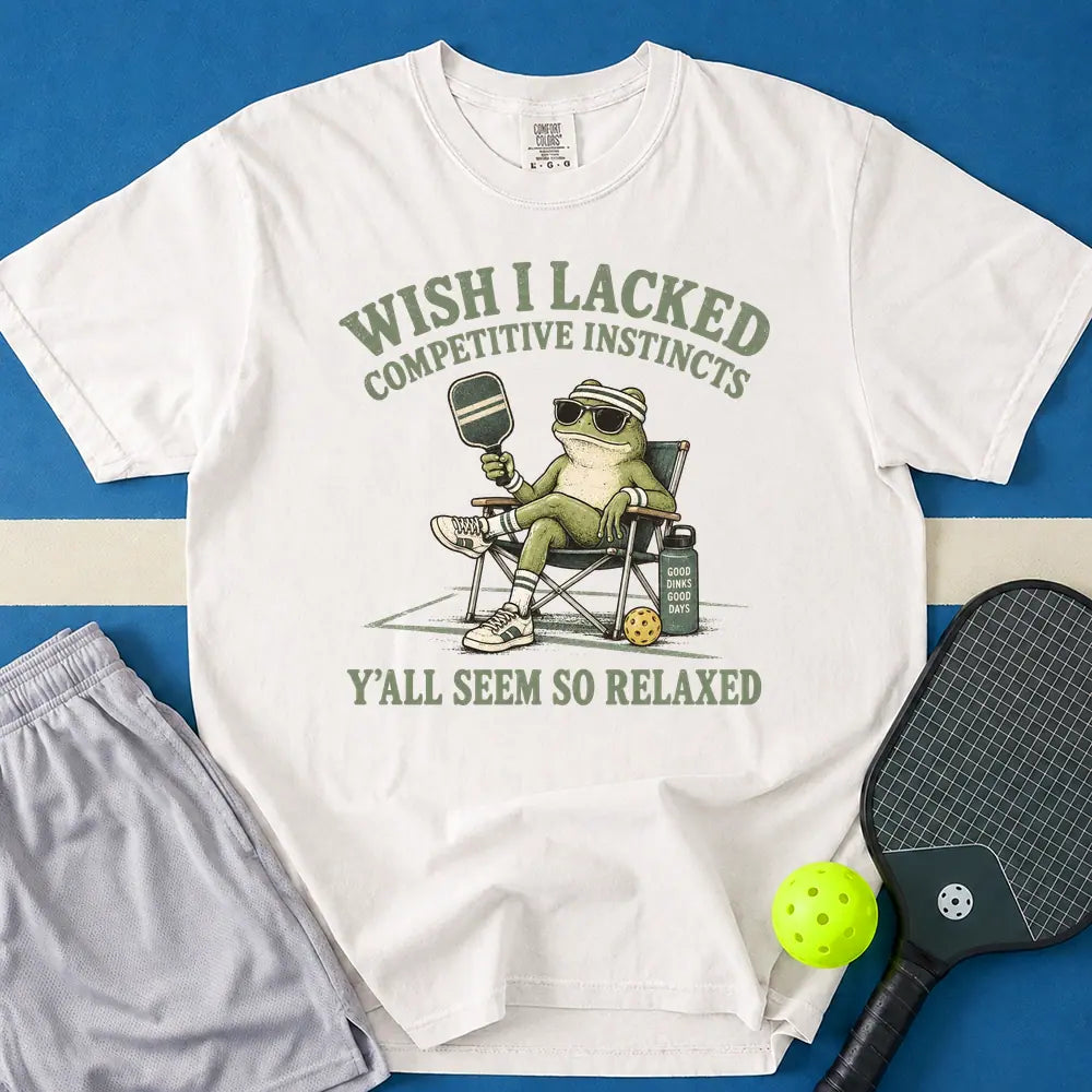 May include Wish I Lacked Competitive Instincts T-Shirt in white t-shirt with Wish I Lacked Competitive Instincts design